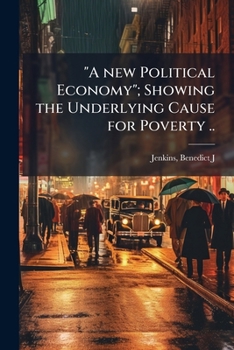 Paperback "A new Political Economy"; Showing the Underlying Cause for Poverty .. Book