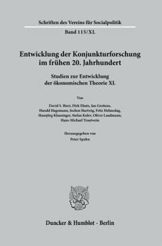 Entwicklung Der Konjunkturforschung Im Fruhen 20. Jahrhundert: Studien Zur Entwicklung Der Okonomischen Theorie XL