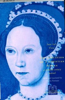Hardcover The Education of a Christian Woman: A Sixteenth-Century Manual Book
