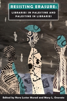 Paperback Resisting Erasure: Libraries in Palestine and Palestine in Libraries Book