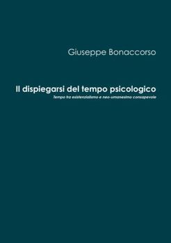 Paperback Il dispiegarsi del tempo psicologico [Italian] Book