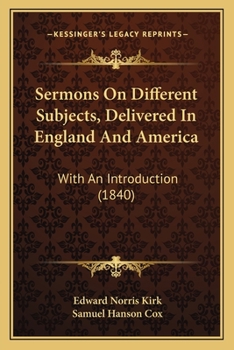 Paperback Sermons On Different Subjects, Delivered In England And America: With An Introduction (1840) Book