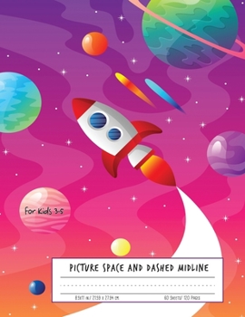Picture Space And Dashed Midline for kids 3-5: Dotted Midline Notebook For Boys With Space to Write and Draw / Rocket cover