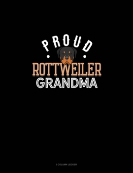 Paperback Proud Rottweiler Grandma: 3 Column Ledger Book