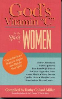 Paperback God's Vitamin C for the Spirit of Women: Tug-At-The-Heart Stories to Inspire and Delight Your Spirit Book