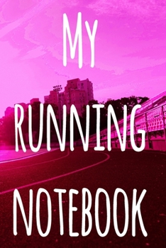 Paperback My Running Notebook: The perfect way to record your running progress - ideal gift for the runner in your life! Book