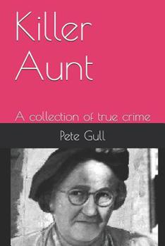 Paperback Killer Aunt: A collection of true crime Book