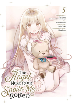 The Angel Next Door Spoils Me Rotten 05 (Manga)