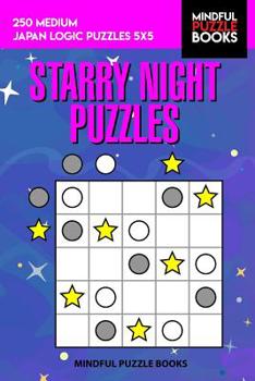Paperback Starry Night Puzzles: 250 Medium Japan Logic Puzzles 5x5 Book