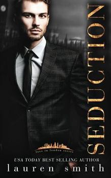Seduction - Book #2 of the Love in London