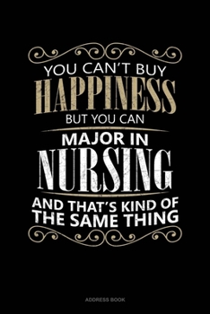 You Can't Buy Happiness But You Can Major In Nursing And That's Kind Of The Same Thing: Address Book