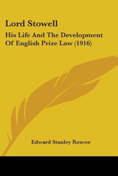 Paperback Lord Stowell: His Life And The Development Of English Prize Law (1916) Book