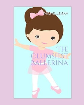 Paperback The Clumsiest Ballerina Book
