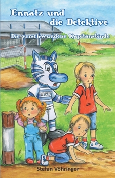 Paperback Ennatz und die Detektive: Die verschwundene Kapitänsbinde [German] Book