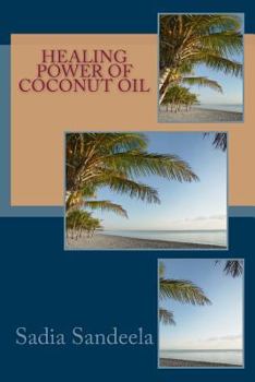 Paperback Healing Power of Coconut Oil: Health benefits of coconuts and coconut oil. Book