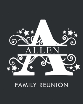 Paperback Allen Family Reunion: Personalized Last Name Monogram Letter A Family Reunion Guest Book, Sign In Book (Family Reunion Keepsakes) Book