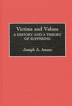 Hardcover Victims and Values: A History and a Theory of Suffering Book