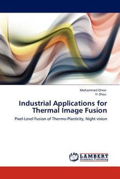 Paperback Industrial Applications for Thermal Image Fusion Book