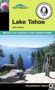 Paperback Top Trails: Lake Tahoe: Must-Do Hikes for Everyone Book