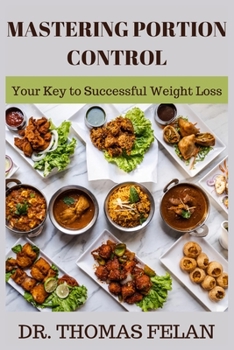 Paperback Mastering Portion Control: Your Key to Successful Weight Loss Book