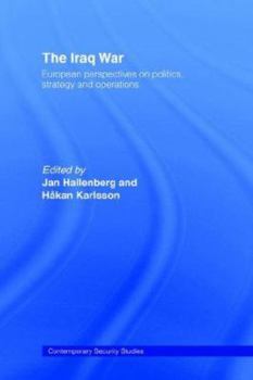 Paperback The Iraq War: European Perspectives on Politics, Strategy and Operations Book