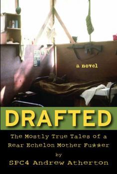 Paperback Drafted: The Mostly True Tales of a Rear Echelon Mother Fu**er Book