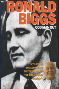 Hardcover Odd Man Out: My Life on the Loose and the Truth About the Great Train Robbery Book