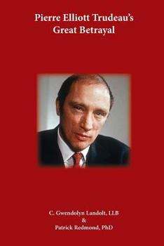 Paperback Pierre Elliot Trudeau's Great Betrayal Book