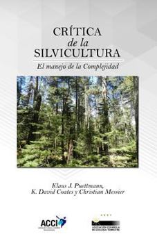 Paperback Crítica de la silvicultura: El manejo para la Complejidad [Spanish] Book