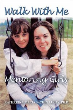 Paperback Walk With Me: Mentoring Girls Book