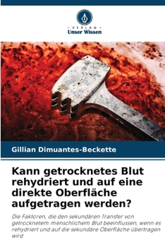 Paperback Kann getrocknetes Blut rehydriert und auf eine direkte Oberfläche aufgetragen werden? [German] Book