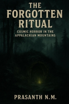 Paperback The Forgotten Ritual: Cosmic Horror in the Appalachian Mountains Book