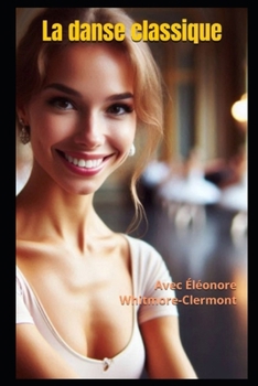 La danse classique (French Edition)