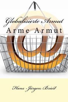 Paperback Globalisierte Armut: Die neue arme Armut [German] Book