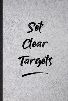 Paperback Set Clear Targets: Funny Blank Lined Notebook/ Journal For Positive Motivation, Support Faith Belief, Inspirational Saying Unique Special Book