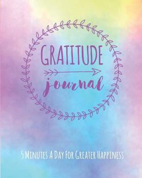 Paperback Gratitude Journal: 5 Minutes A Day For Greater Happiness Book