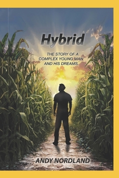 Hybrid: The Story of a Complex Young Man and HIs Dreams