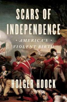 Hardcover Scars of Independence: America's Violent Birth Book