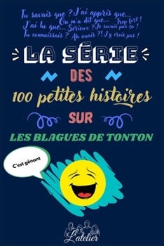 Paperback La série des 100 petites histoires - Les blagues de tonton [French] Book