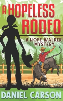 A Hopeless Rodeo (A Hope Walker Mystery)