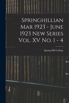 Paperback Springhillian Mar 1923 - June 1923 New Series Vol. XV No. 1 - 4 Book