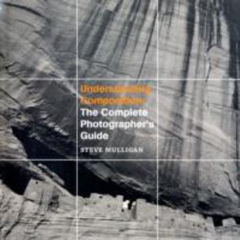 Hardcover Understanding Composition: The Complete Photographer's Guide Book