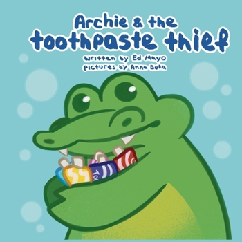 Paperback Archie and the Toothpaste Thief Book