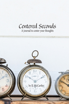 Paperback Centered Seconds: A Journal For Keeping Your Thoughts Centered Book