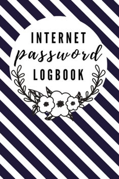 Paperback Internet Password Logbook: Monthly Planner and Journal to Protect Usernames and Passwords: Login and Private Information Keeper and Vault Noteboo Book