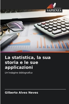 Paperback La statistica, la sua storia e le sue applicazioni [Italian] Book