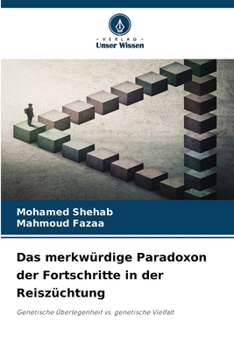 Das merkwürdige Paradoxon der Fortschritte in der Reiszüchtung (German Edition)