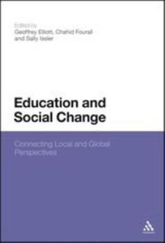Paperback Education and Social Change: Connecting Local and Global Perspectives Book