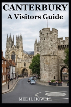 CANTERBURY: A Visitors Guide