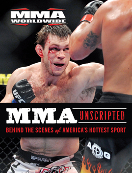 Paperback MMA Unscripted: Behind the Scenes of America's Hottest Sport Book